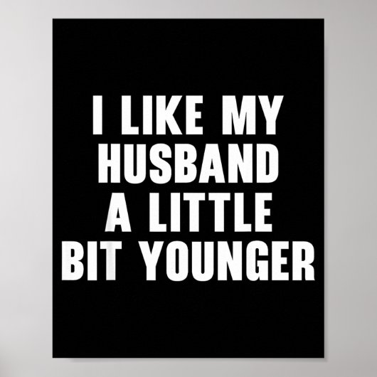 Poster I Like My Husband A Little Bit Younger Womens Funn (Devant)