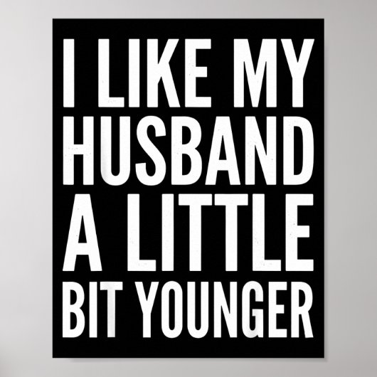 Poster I Like My Husband Little Bit Younger Funny Present (Devant)