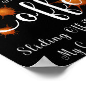 Poster I Like My Men How I Like My Coffee Sliding Off The (Coin)