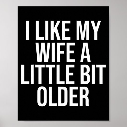 Poster I Like My Wife A Little Bit Older Funny Husband Qu (Devant)