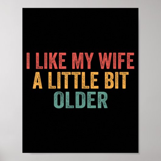 Poster I Like My Wife A Little Bit Older Funny Husband Sa (Devant)