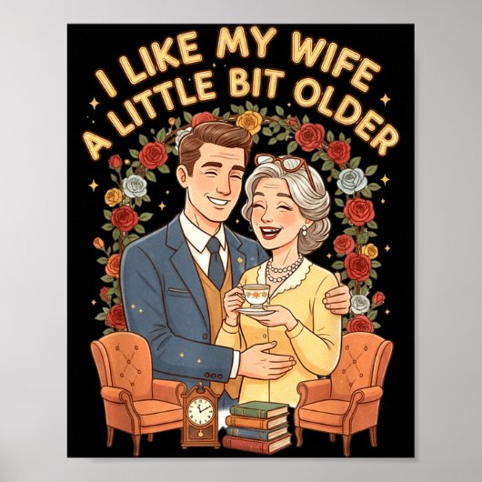 Poster I Like My Wife A Little Bit Older Funny Saying Wom (Devant)