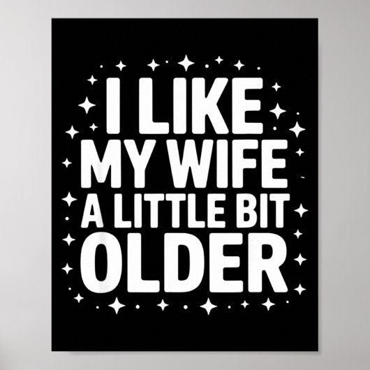 Poster I Like My Wife A Little Bit Older Funny Saying Wom (Devant)