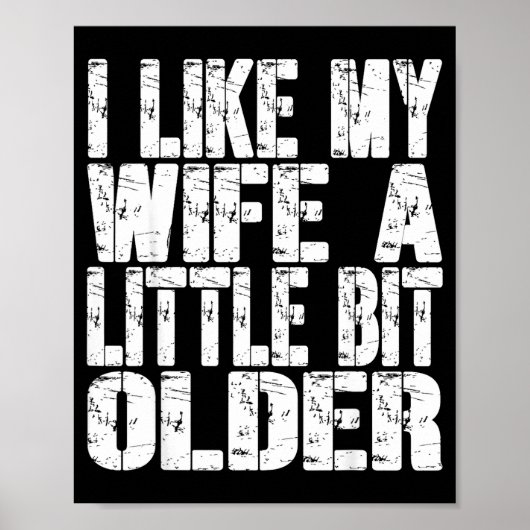 Poster I Like My Wife A Little Bit Older Funny Saying Wom (Devant)