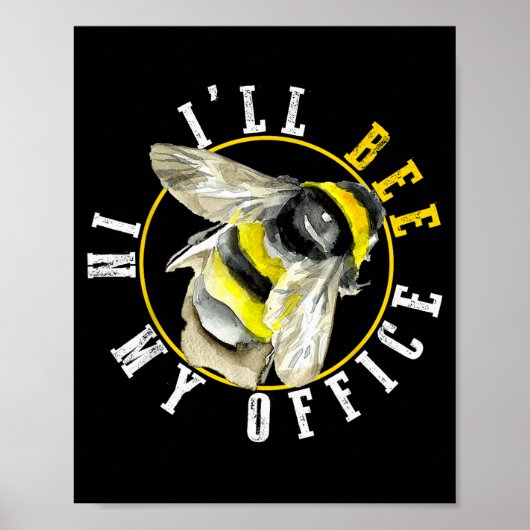 Poster I’ll Bee In My Office Funny Work From Home Pun (Devant)