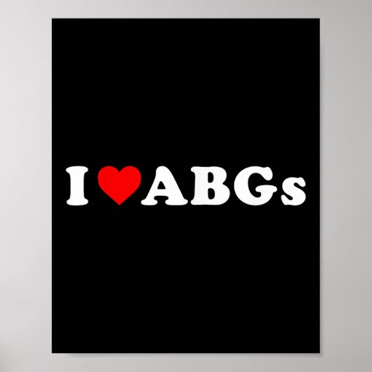 Poster I Love Abgs Funny I Heart Abgs (Devant)