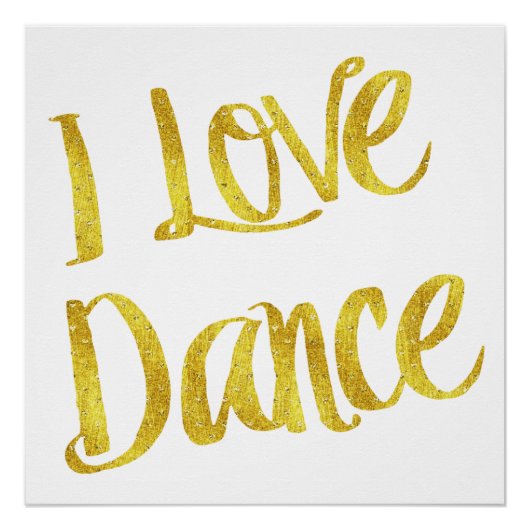 Poster I Love Dance Gold Faux Foil Metallic Citation (Devant)