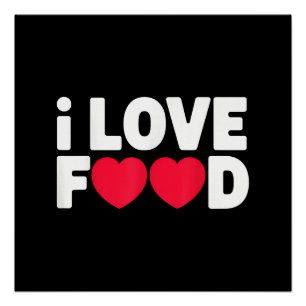 Poster I Love Food Funny Foodie Cadeau pour hommes