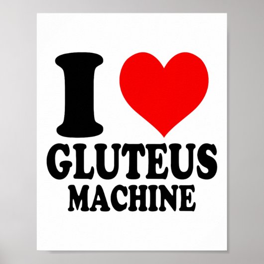 Poster I Love Gluteus Machine  (Devant)