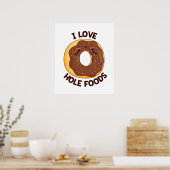 Poster I Love Hole Foods Funny Donut Pun (Cuisine)