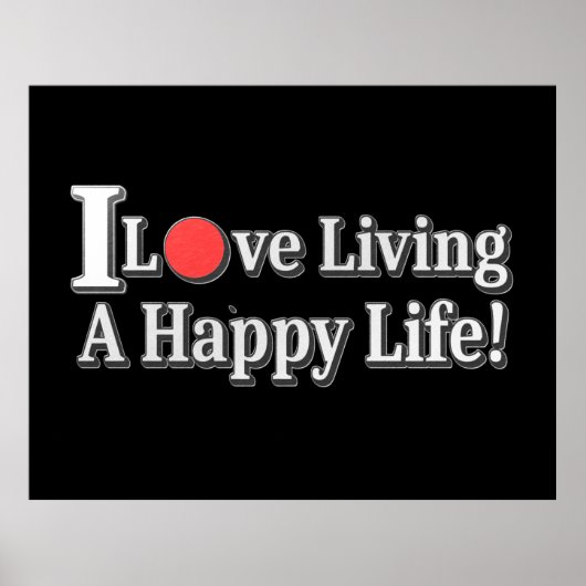 Poster "I Love Living A Happy Life !" design. Commandez d (Devant)