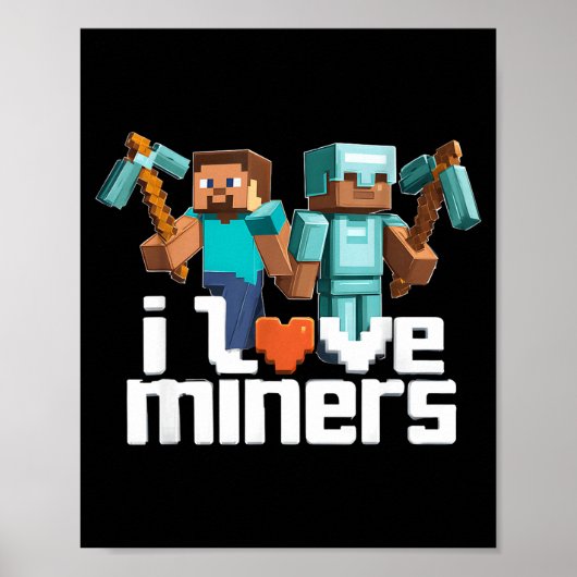 Poster I Love Miners Funny Mining Gamer Xel Ckaxe (Devant)