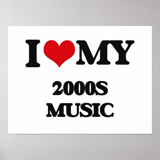 Poster I Love My 2000S MUSIC