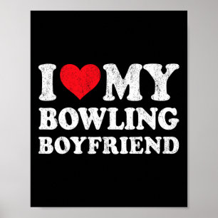 Poster I Love My Bowling Boyfriend Funny Girlfriend Valen