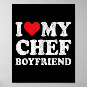 Poster I Love My Chef Boyfriend Funny Girlfriend Valentin