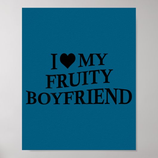 Poster I Love My Fruity Boyfriend Funny Girlfriend Humor  (Devant)