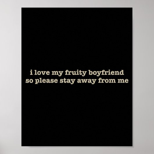 Poster I Love My Fruity Boyfriend Funny Girlfriend Humor  (Devant)