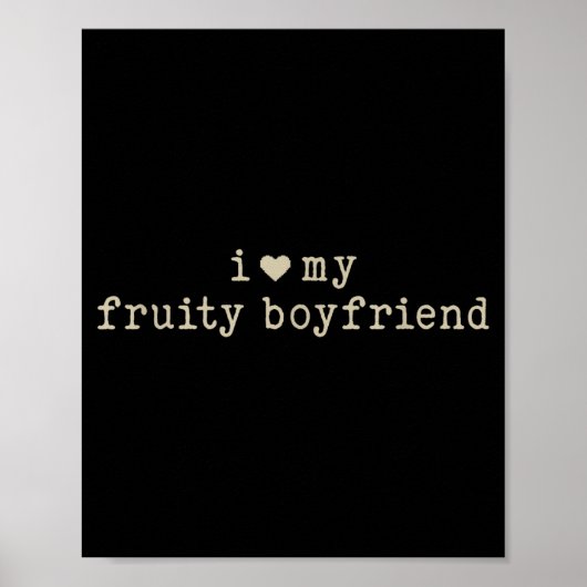 Poster I Love My Fruity Boyfriend Funny Girlfriend Humor (Devant)