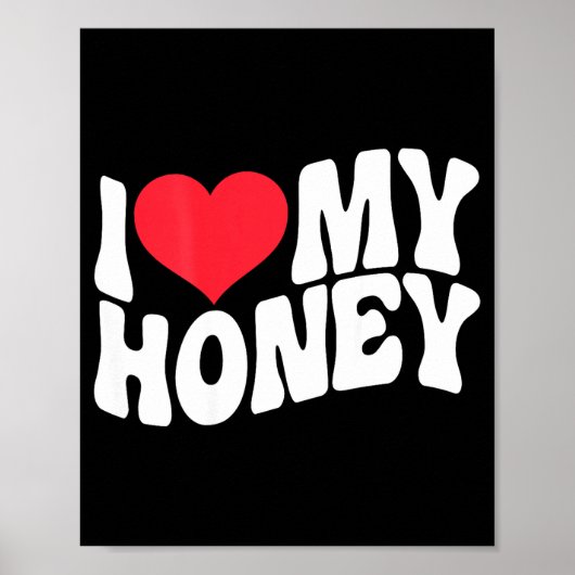 Poster I Love My Honey Funny Says In Love (back Print)  (Devant)