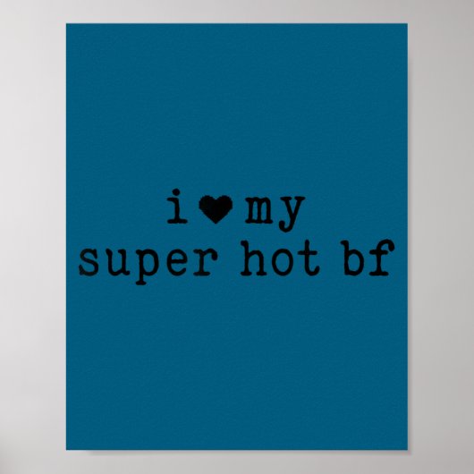 Poster I Love My Super Hot Boyfriend Funny Girlfriend  (Devant)