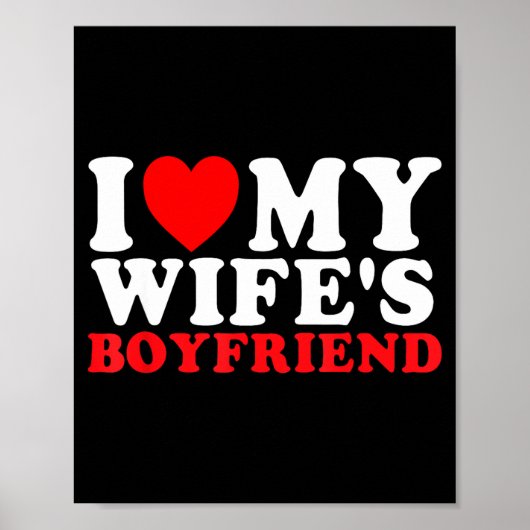 Poster I Love My Wife's Boyfriend Funny Quote (Devant)
