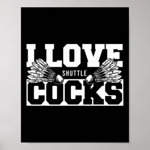 Poster I Love Shuttles S Birdie Badminton Player
