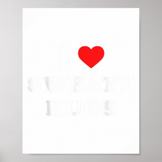 Poster I Love Sweaty Hugs Marathon Watching Tee  (Devant)