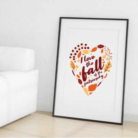 Poster I Love The Fall of the Patriarchy mignon saisonnie