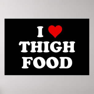 Poster I Love Thigh Food Funny Thighland Meme