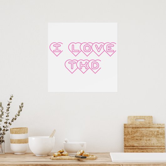 Poster I Love TKD Coeurs roses (Cuisine)