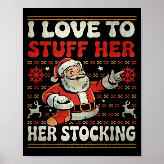 Poster I Love To Stuff Her Stocking Jingle His Bells Ugly (Devant)