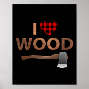 Poster I Love Wood Lumberjack Coeur Halloween fête cadeau