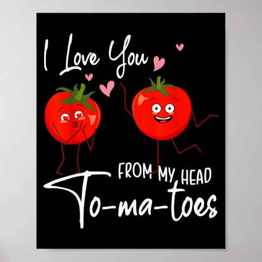 Poster I Love You From My Head Tomatoes Funny Valentine S (Devant)
