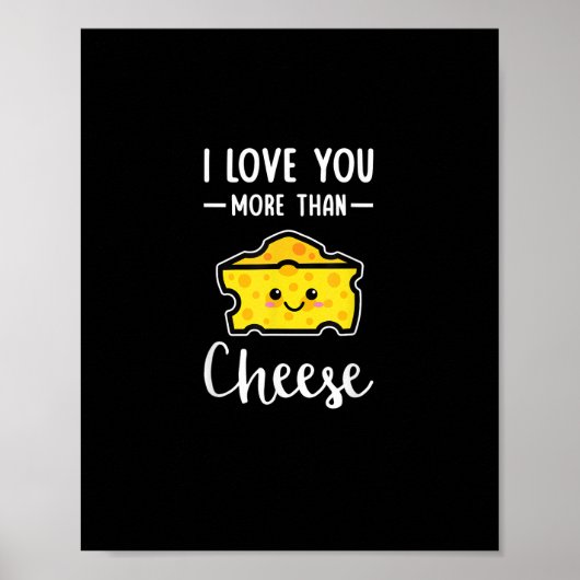 Poster I Love You More Than Cheese Funny Kawaii Valentine (Devant)