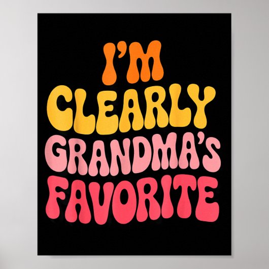 Poster I’m Clearly Grandma’s Favorite Funny Granddaughter (Devant)