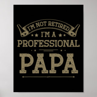 Poster I&# ; m Non Retraité A Professionnel Papa Tee Père