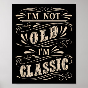 Poster I&#; m Not Old I&#; m Clic Papa Grandpa Vintage Fa