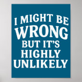 Poster I Might Be Wrong But It's Highly Unlikely Sarcasti (Devant)