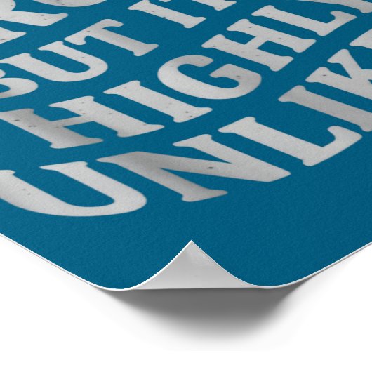 Poster I Might Be Wrong But Its Unlikely Funny Sarcastic  (Coin)