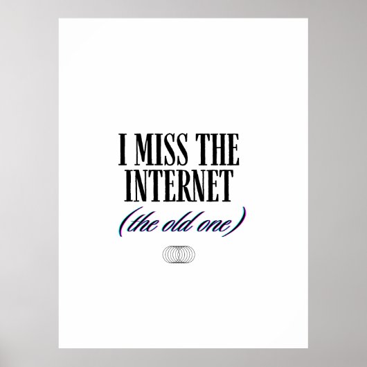 Poster I Miss The Old Internet (Devant)