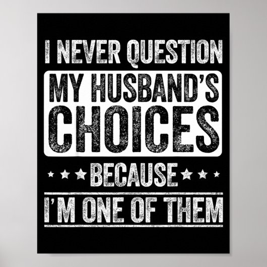 Poster I Never Question My Husband's Choices Marriage Fun (Devant)