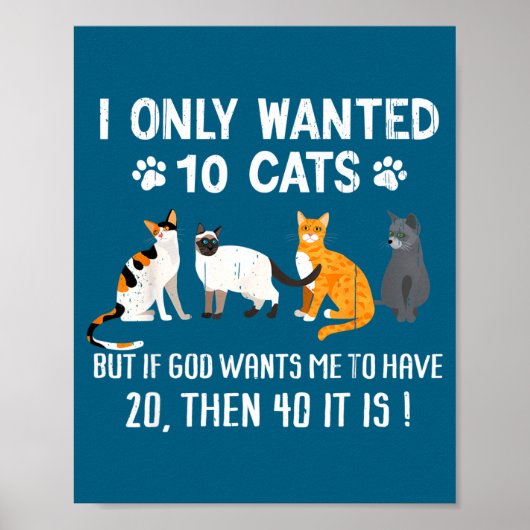 Poster I Only Wanted 10 Cats - Pets Funny Cats Quote Humo (Devant)