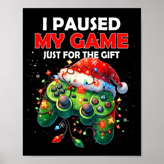 Poster I Paused My Game Just For The Christmas Video Game (Devant)
