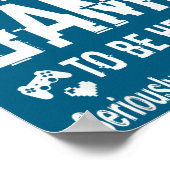 Poster I Paused My Game To Be Here Funny Sarcastic Gamer  (Coin)