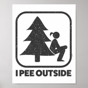 Poster I Pee Outside Girl Sign Funny Camping