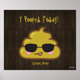 Poster I Pooped aujourd'hui ! - Poo frais