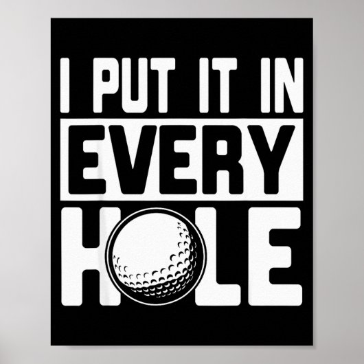 Poster I Put It In Every Hole, Funny Golf Players Costume (Devant)