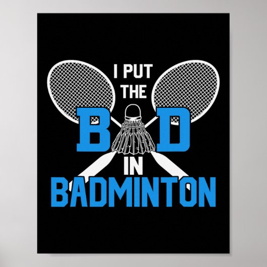 Poster I Put the Bad In Badminton (Devant)