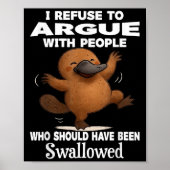 Poster I Refuse To Argue With People Who Should Have Been (Devant)