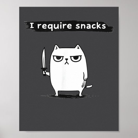 Poster I Require Snacks Angry Cat Funny Meme  (Devant)